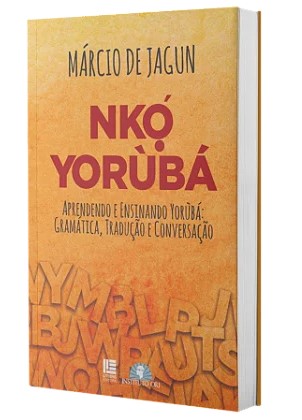 Nkó Yorùbá: Aprendendo e ensinando Yorùbá