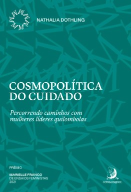 Cosmopolítica do cuidado: percorrendo caminhos com mulheres líderes quilombolas