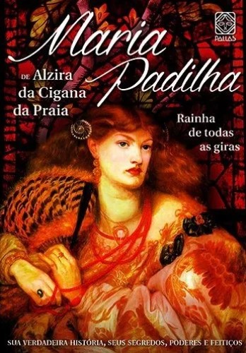 Maria Padilha – rainha de todas as giras