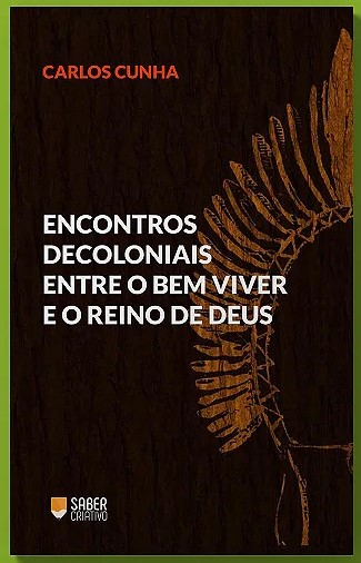 Encontros decoloniais entre o Bem Viver e o Reino de Deus
