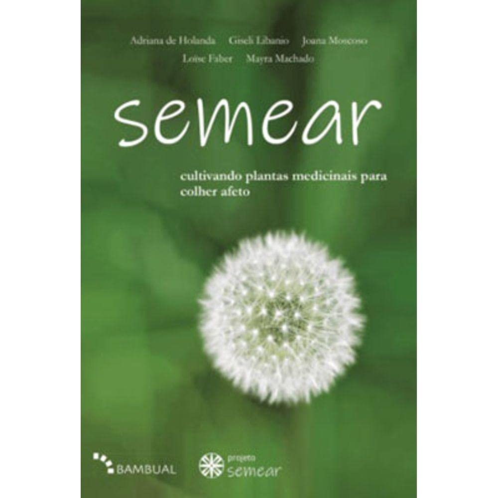 Semear, cultivando plantas medicinais para colher afeto