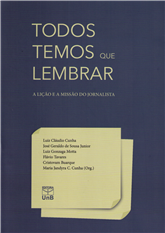 TODOS TEMOS QUE LEMBRAR: A LIÇÃO E A MISSÃO DO JORNALISTA