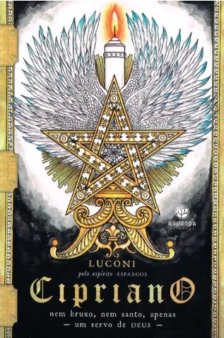Cipriano: nem bruxo, nem santo, apenas um servo de Deus