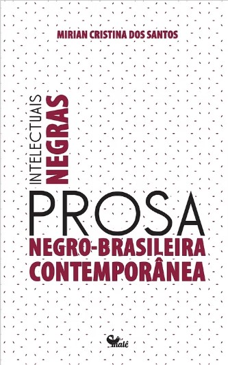 Intelectuais negras: prosa negro-brasileira contemporânea