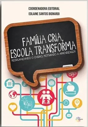 Família cria, Escola transforma