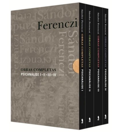 FERENCZI: OBRAS COMPLETAS PSICANÁLISE I, II, III, IV