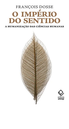 O império do sentido: a humanização das ciências humanas