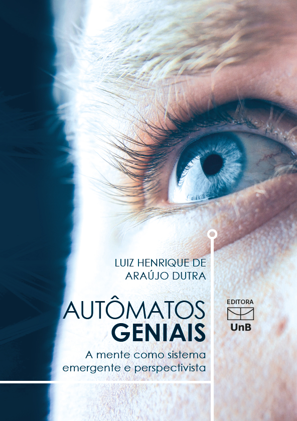Autômatos geniais: a mente como sistema emergente e perspectivista