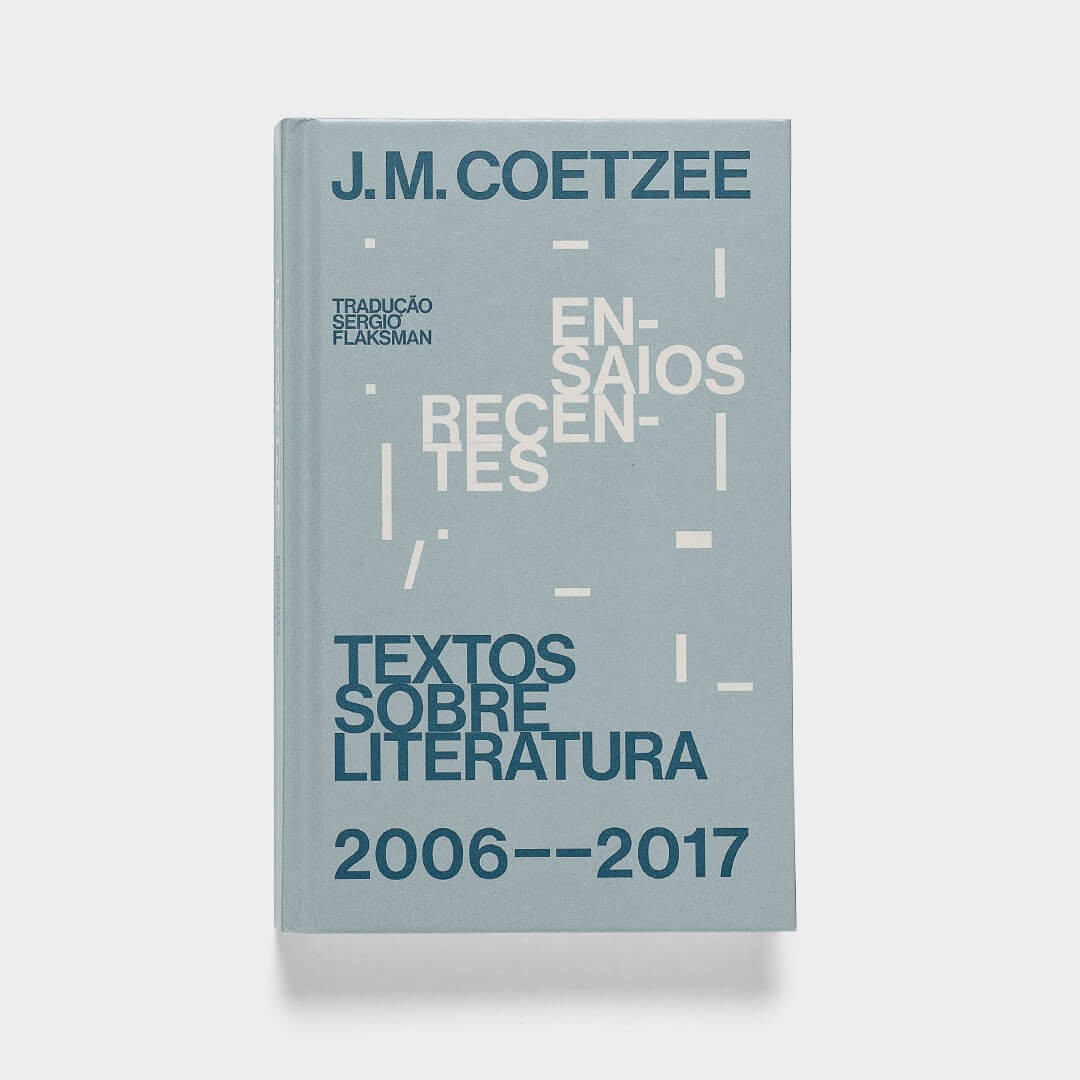 Ensaios recentes – textos sobre literatura (2006-2017)
