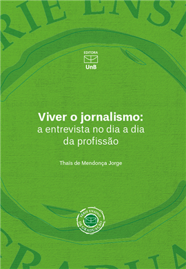 Viver o jornalismo: a entrevista no dia a dia da profissão